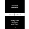 Aphorisms on Love and Hate - Nietzsche Friedrich