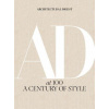 Architectural Digest at 100: A Century of Style (Architectural Digest,Amy Astley,Anna Wintour)(Pevná)