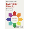 Everyday Utopia - Kristen Ghodsee