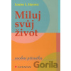 Miluj svůj život - Louise L. Hay