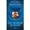 Smrt na hradě Milštejně - Novotná Martina