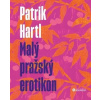Malý pražský erotikon / Dárkové ilustrované vydání - Hartl Patrik