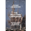 The Palestine Laboratory - Antony Loewenstein