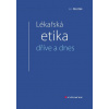 Lékařská etika dříve a dnes