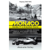 Monaco: Inside F1´s Greatest Race - Folley, Malcolm