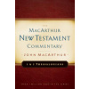 First & Second Thessalonians Macarthur New Testament Comment (MacArthur,Dr John F,Jr)()