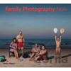 Family Photography Now - Sophie Howarth, Stephen McLaren