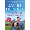 The Lord God Made Them All - James Herriot