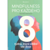 Roflíková Marcela: Mindfulness pro každého (osmitýdenní program českých autorek ověřený praxí vedoucí k rozvoji naší všímavosti a schopnosti soustředění s praktickými cvičeními, jež zvládneme ( 141 st