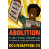 Abolition for the People - Colin Kaepernick