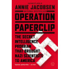 Operation Paperclip : The Secret Intelligence Program that Brought Nazi Scientists to America