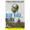 Blue Rage, Black Redemption: A Memoir