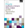 Princíp nullum crimen sine culpa podľa T - Milan Boroš