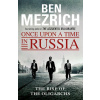 Once Upon a Time in Russia - Ben Mezrich