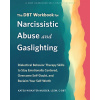 The Dbt Workbook for Narcissistic Abuse and Gaslighting: Dialectical Behavior Therapy Skills to Stay Emotionally Centered, Overcome Self-Doubt, and Re ()