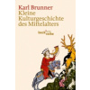 Kleine Kulturgeschichte des Mittelalters (Karl Brunner)(Brožovaná)