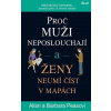 Proč muži neposlouchají a ženy neumí číst v mapách - Peasovi Allan a Barbara
