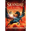 Skandar a zloděj jednorožců - Steadmanová, A. F.