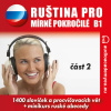 Ruština pro mírně pokročilé B1 – část 2