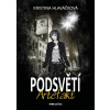 Podsvětí Artefakt (Kristina Hlaváčková)