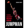 Jumpman: The Making and Meaning of Michael Jordan