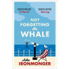 Not Forgetting The Whale
