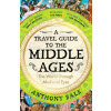A Travel Guide to the Middle Ages