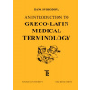 An Introduction to Greco-Latin Medical Terminology - Dana Svobodová