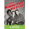 E-kniha Filosofie moderní písně - Bob Dylan