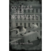 Co děláš, seš normální?