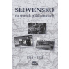 Slovensko na starých pohľadniciach 1918 – 1939 - Kollár Daniel