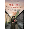 Moja duša zostala v Osvienčime