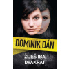Žiješ iba dvakrát - Dominik Dán