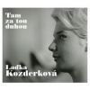 Tam za tou duhou - Laďka Kozderková