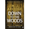 Down To The Woods - M. J. Arlidge