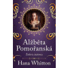 Alžběta Pomořanská Žárlivá císařovna - Hana Whitton