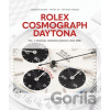 Rolex Cosmograph Daytona: Vol. 1 - Grégoire Rossier, Tiffany To, Anthony Marquié
