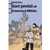 Staré pověsti od Broumova k Mělníku - Zdeněk Fišera
