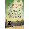 Matar a Leonardo Da Vinci / Killing Leonardo Da Vinci