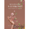 Menopauzou s lehkostí - Alica Anna Szabó, Petra Kubalová