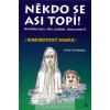 Někdo se asi topí - Nevšední, jaro, léto, podzim a zima pana Bumbálka - Ivan Svoboda