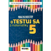 oTestuj sa z matematiky 5 PZ - Bodláková Silvia