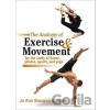 The Anatomy Of Exercise And Movement For The Study Of Dance, Pilates, Sports, And Yoga - Ann Jo Staugaard-Jones