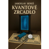 Kvantové zrcadlo - Jaroslav Beneš