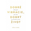 Dobré vibrácie, dobrý život - Vex King