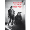 Tančící medvědi - Witold Szablowski