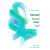 Menej konať, viac byť - Stanislava Gajdošová
