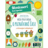 Moja prvá kniha o poznávaní času (Montessori: Svet úspechov) - Chiara Piroddi