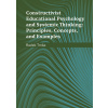 Constructivist Educational Psychology and Systematic Thinking: Principles, Concepts, and Examples
