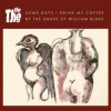 The The - Some Days I Drink My Coffee By The Grave Of / Ep / Vinyl [LP]